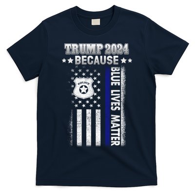 Trump Because Police Lives Matter Thin Blue Line T-Shirt