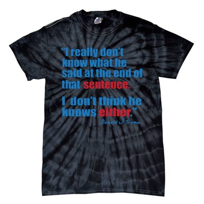 Trump Biden Presidential Debate 2024 Funny Quote Tie-Dye T-Shirt