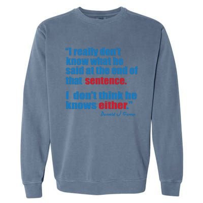 Trump Biden Presidential Debate 2024 Funny Quote Garment-Dyed Sweatshirt