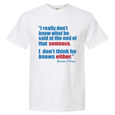 Trump Biden Presidential Debate 2024 Funny Quote Garment-Dyed Heavyweight T-Shirt