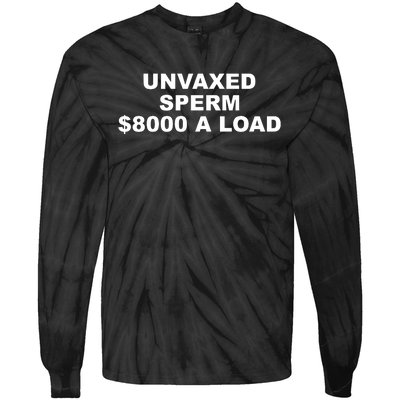 The Best Political Unvaxed Sperm $8000 A Load Tie-Dye Long Sleeve Shirt