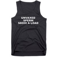 The Best Political Unvaxed Sperm $8000 A Load Tank Top