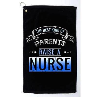 The Best Parents Raise A Nurse Cool Gift Platinum Collection Golf Towel