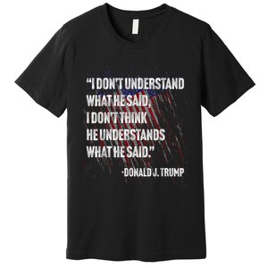 Trump Biden Presidential Debate 2024 Funny Quote Premium T-Shirt