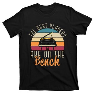 The Best Players Are On The Bench Funny Pianist Retro Piano T-Shirt