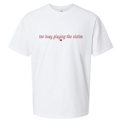 Too Busy Playing The Victim Sueded Cloud Jersey T-Shirt