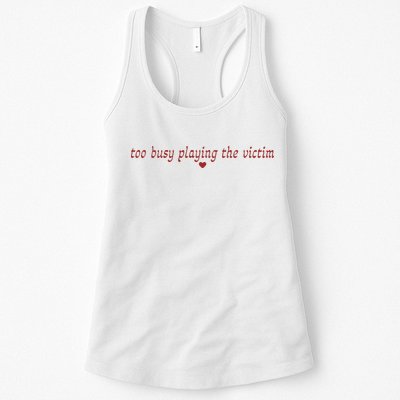 Too Busy Playing The Victim Womens Tank Top
