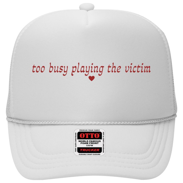 Too Busy Playing The Victim Hat