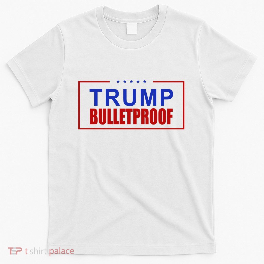 Trump Bulletproof Pro Trump America T-Shirt