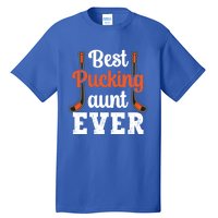 The Best Pucking Aunt Ever Funny Hockey Sports Lover Gift Tall T-Shirt