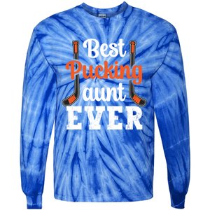 The Best Pucking Aunt Ever Funny Hockey Sports Lover Gift Tie-Dye Long Sleeve Shirt