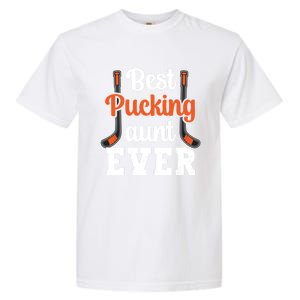 The Best Pucking Aunt Ever Funny Hockey Sports Lover Gift Garment-Dyed Heavyweight T-Shirt