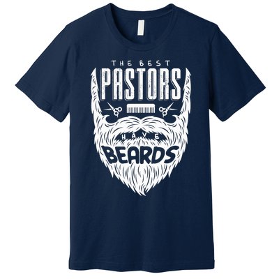 The Best Pastors Have Beards Funny Appreciation Gift For Premium T-Shirt