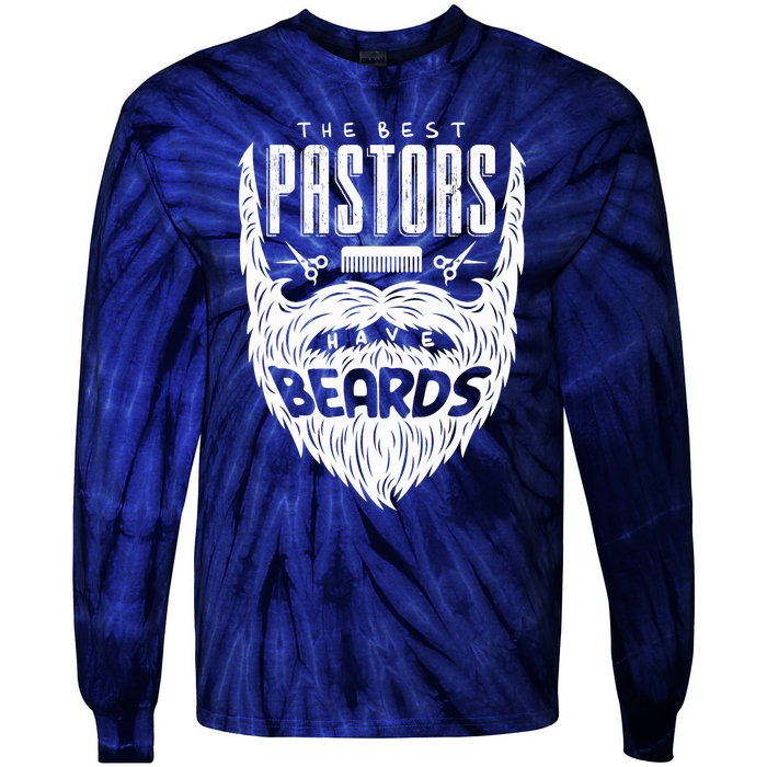 The Best Pastors Have Beards Funny Appreciation Gift For Tie-Dye Long Sleeve Shirt