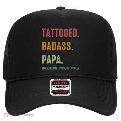 Tattooed Badass Papa Inked FatherS Day Present High Crown Mesh Back Trucker Hat