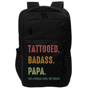 Tattooed Badass Papa Inked FatherS Day Present Impact Tech Backpack