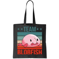 Team Blobfish Quote Deep Sea Fish Blobfish Tote Bag