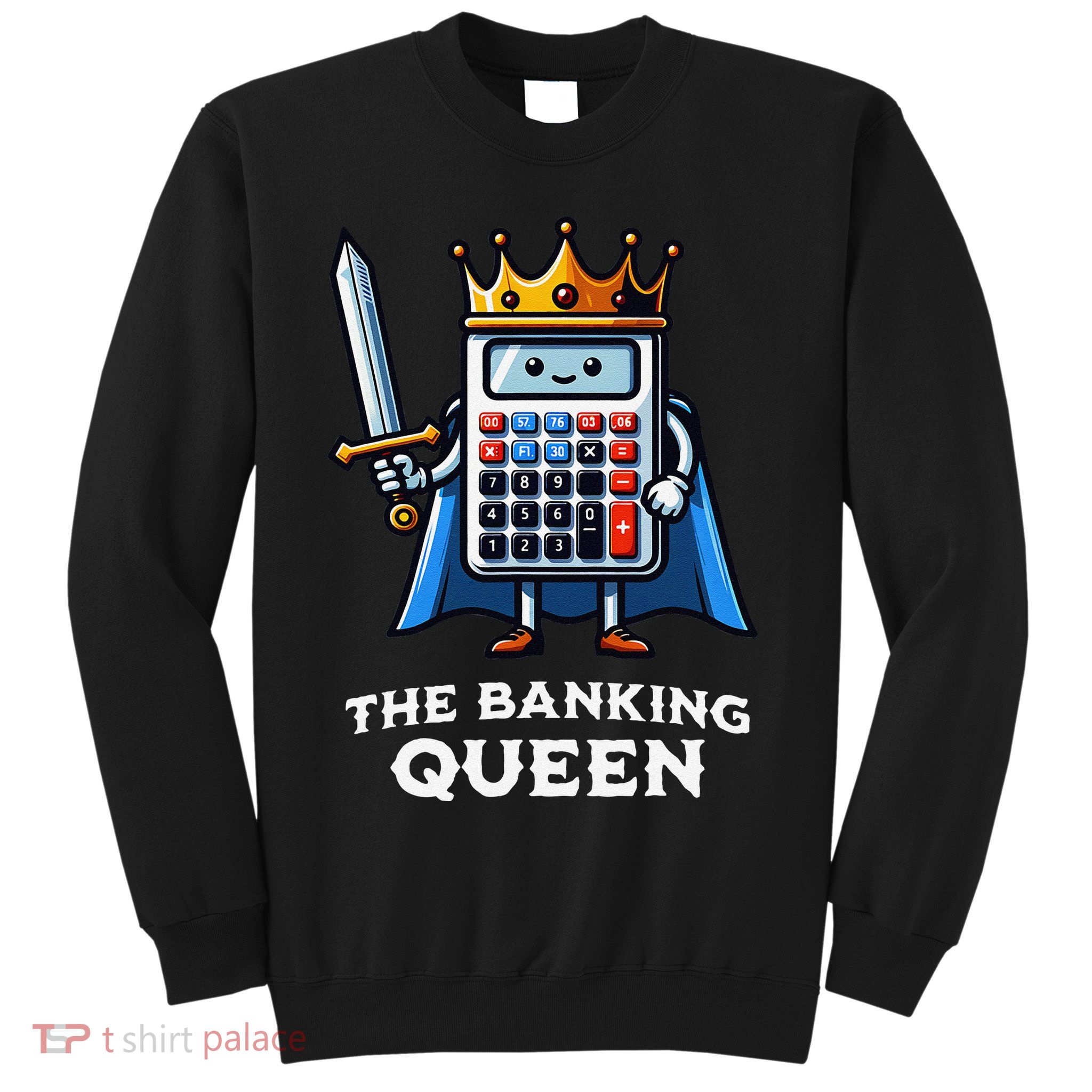 The Banking Queen Funny Illustration Calculator Sweatshirt