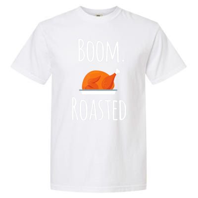 Thanksgiving Boom Roasted Turkey Garment-Dyed Heavyweight T-Shirt