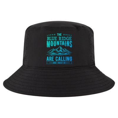 The Blue Ridge Mountains Are Calling And I Must Go Funny Gift Cool Comfort Performance Bucket Hat