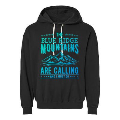 The Blue Ridge Mountains Are Calling And I Must Go Funny Gift Garment-Dyed Fleece Hoodie