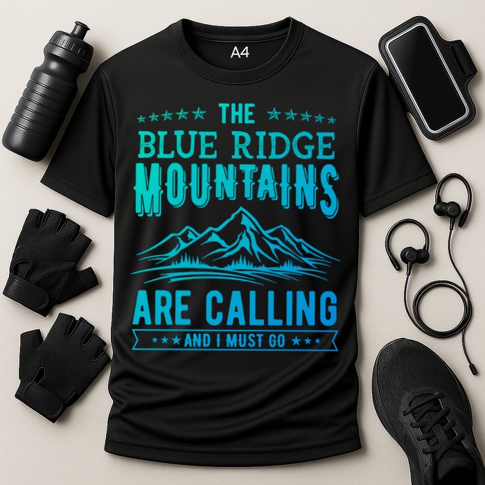 The Blue Ridge Mountains Are Calling And I Must Go Funny Gift Performance Shirt