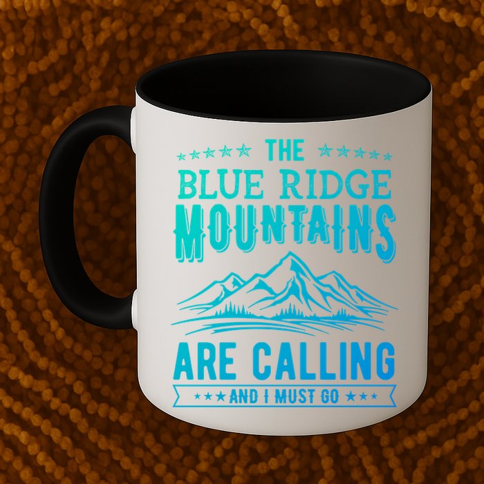 The Blue Ridge Mountains Are Calling And I Must Go Funny Gift Mug