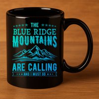 The Blue Ridge Mountains Are Calling And I Must Go Funny Gift 11oz C Handle Ceramic Mug