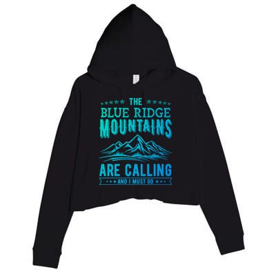 The Blue Ridge Mountains Are Calling And I Must Go Funny Gift Crop Fleece Hoodie