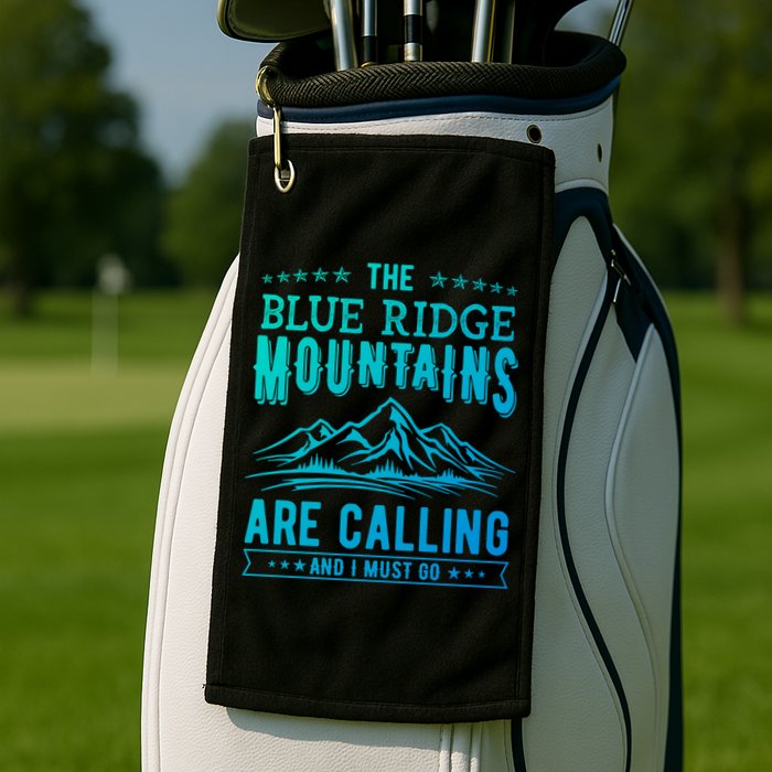The Blue Ridge Mountains Are Calling And I Must Go Funny Gift Golf Towel
