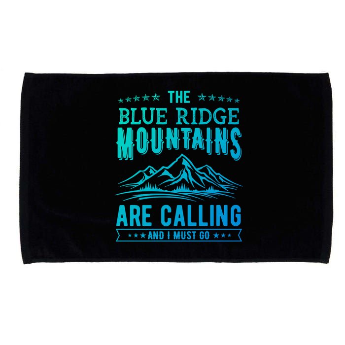 The Blue Ridge Mountains Are Calling And I Must Go Funny Gift Microfiber Hand Towel