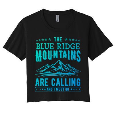 The Blue Ridge Mountains Are Calling And I Must Go Funny Gift Crop Top