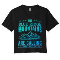 The Blue Ridge Mountains Are Calling And I Must Go Funny Gift Crop Top
