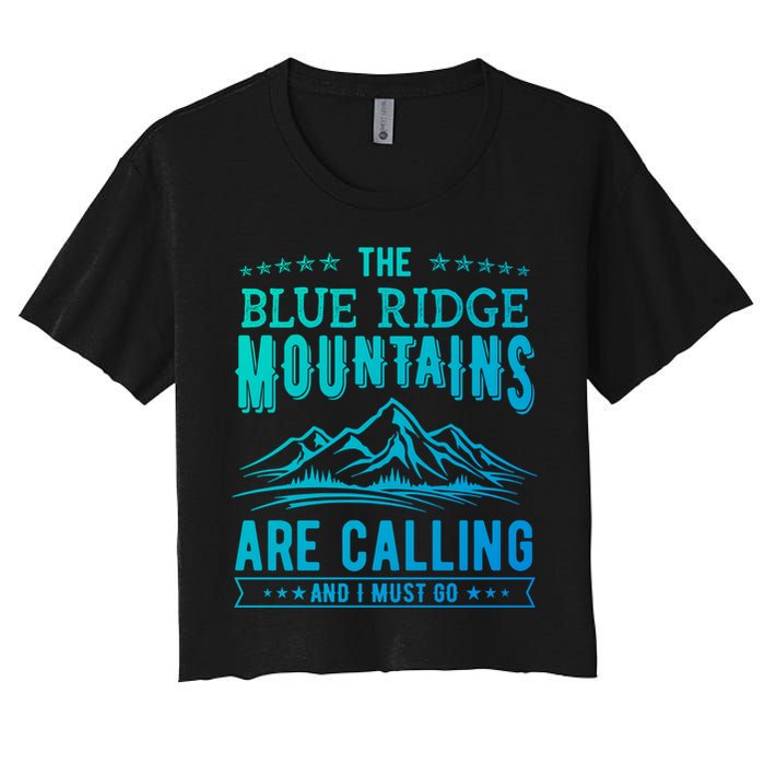 The Blue Ridge Mountains Are Calling And I Must Go Funny Gift Crop Top