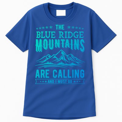 The Blue Ridge Mountains Are Calling And I Must Go Funny Gift Tall T-Shirt