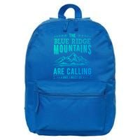 The Blue Ridge Mountains Are Calling And I Must Go Funny Gift 16 in Basic Backpack