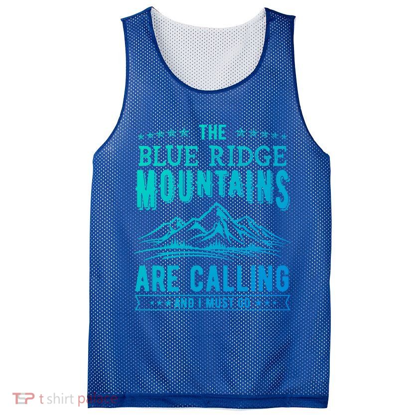 The Blue Ridge Mountains Are Calling And I Must Go Funny Gift Mesh Reversible Basketball Jersey Tank