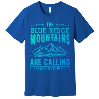The Blue Ridge Mountains Are Calling And I Must Go Funny Gift Premium T-Shirt