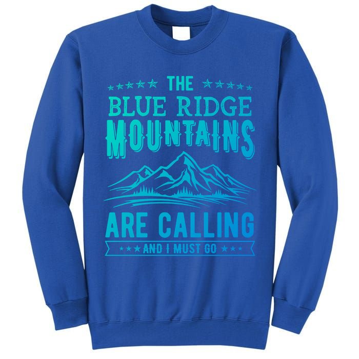 The Blue Ridge Mountains Are Calling And I Must Go Funny Gift Tall Sweatshirt