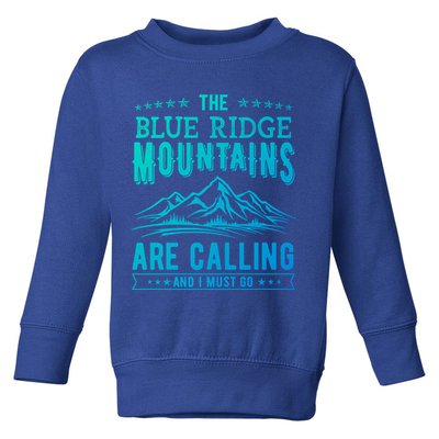 The Blue Ridge Mountains Are Calling And I Must Go Funny Gift Toddler Sweatshirt