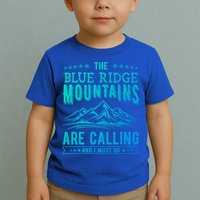 The Blue Ridge Mountains Are Calling And I Must Go Funny Gift Toddler T-Shirt
