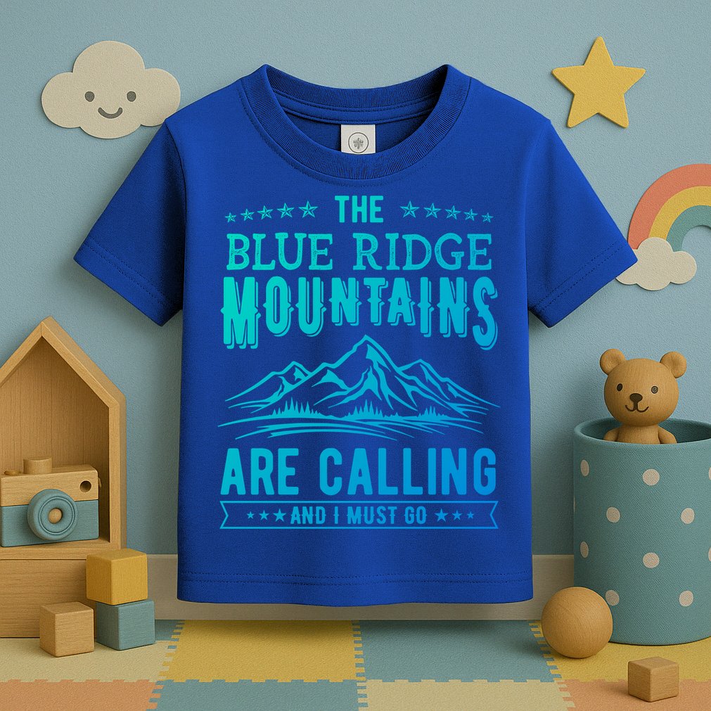 The Blue Ridge Mountains Are Calling And I Must Go Funny Gift Toddler T-Shirt