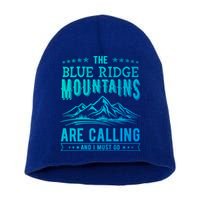 The Blue Ridge Mountains Are Calling And I Must Go Funny Gift Short Acrylic Beanie