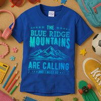 The Blue Ridge Mountains Are Calling And I Must Go Funny Gift Kids T-Shirt