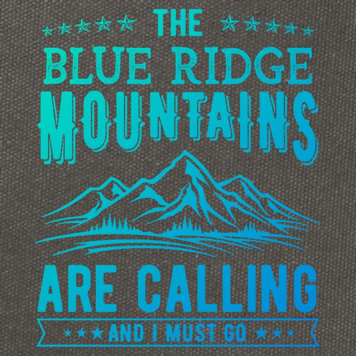 The Blue Ridge Mountains Are Calling And I Must Go Funny Gift Cotton Canvas Backpack
