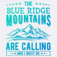 The Blue Ridge Mountains Are Calling And I Must Go Funny Gift Garment-Dyed Sweatshirt