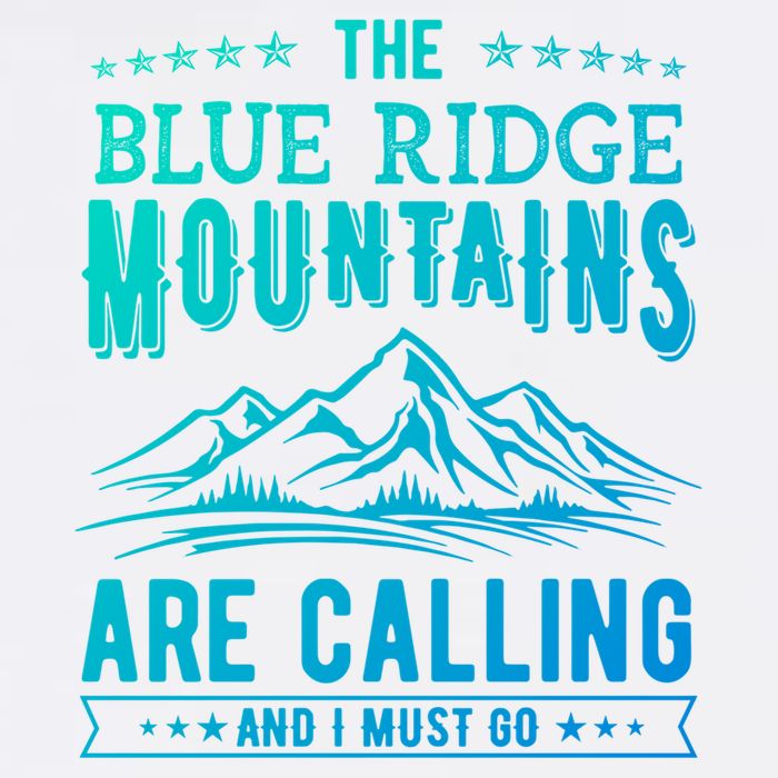 The Blue Ridge Mountains Are Calling And I Must Go Funny Gift Garment-Dyed Sweatshirt