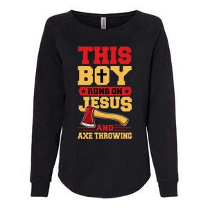 This Boy Runs On Jesus And Axe Throwing Womens California Wash Sweatshirt