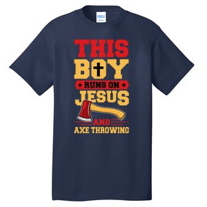 This Boy Runs On Jesus And Axe Throwing Tall T-Shirt