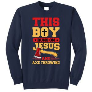 This Boy Runs On Jesus And Axe Throwing Tall Sweatshirt